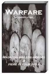 Warfare Incorporated : Madness Breeds Heroes - Here is Your Hell